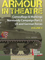Armour in Theatre Camouflage & Markings Normandy Campaign Part 2: U.S. and German forces volume 3 written and compiled by M.Healey