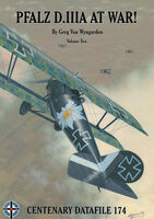 Pfalz D.IIIa at War! Volume 2 by Greg Van Wyngarden (Centenary Datafile 174)